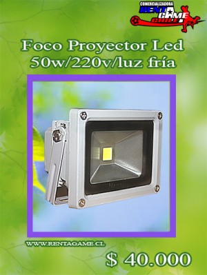 RENTAGAME CHILE oficios y profesiones en La Cisterna |  Foco proyector led 50 watt/220volt/fria/precio: $ 40.000, Rentagame: es lider en iluminacion led